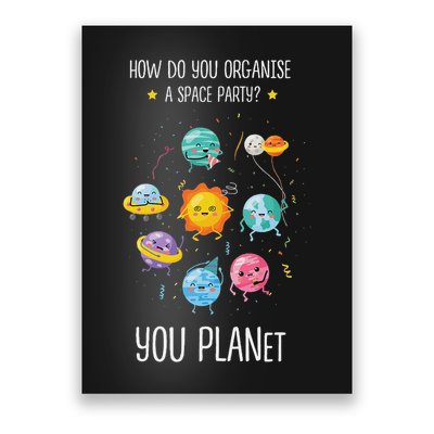How Do You Organize A Space Party You Planet Astronomy Space Poster