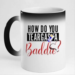 How Do You Teargas A Baddie 11oz Black Color Changing Mug