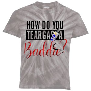 How Do You Teargas A Baddie Kids Tie-Dye T-Shirt