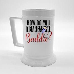 How Do You Teargas A Baddie Beer Stein