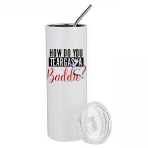 How Do You Teargas A Baddie Stainless Steel Tumbler