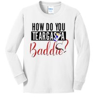 How Do You Teargas A Baddie Kids Long Sleeve Shirt