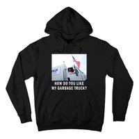 How Do You Like My Garbage Truck Boy Girl Funny Trump Hoodie