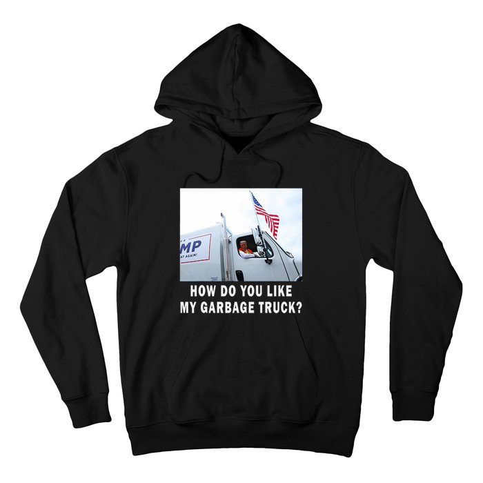 How Do You Like My Garbage Truck Boy Girl Funny Trump Hoodie