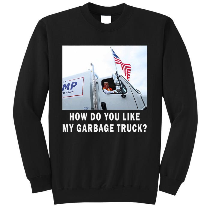 How Do You Like My Garbage Truck Boy Girl Funny Trump Tall Sweatshirt