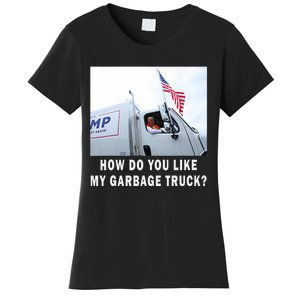 How Do You Like My Garbage Truck Boy Girl Funny Trump Women's T-Shirt