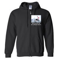 How Do You Like My Garbage Truck Boy Girl Funny Trump Full Zip Hoodie