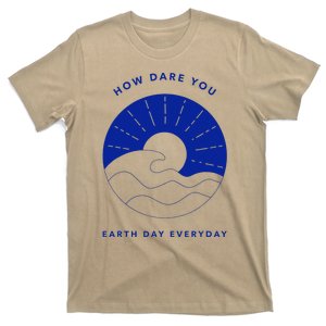 How Dare You Earth Day Everyday Climate Control Environment T-Shirt