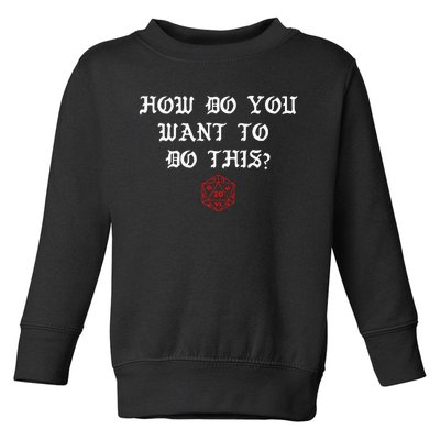 How Do You Want To Dice Game Master Toddler Sweatshirt