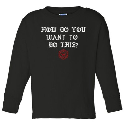 How Do You Want To Dice Game Master Toddler Long Sleeve Shirt