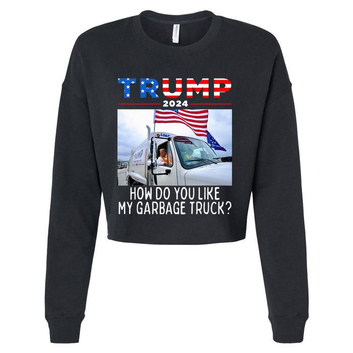 How Do You Like My Garbage Truck Boy Girl Funny Trump Cropped Pullover Crew