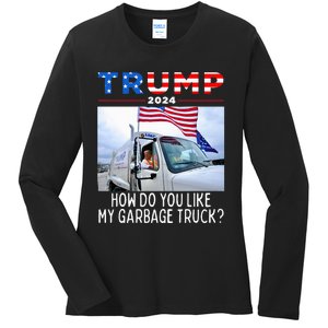 How Do You Like My Garbage Truck Boy Girl Funny Trump Ladies Long Sleeve Shirt