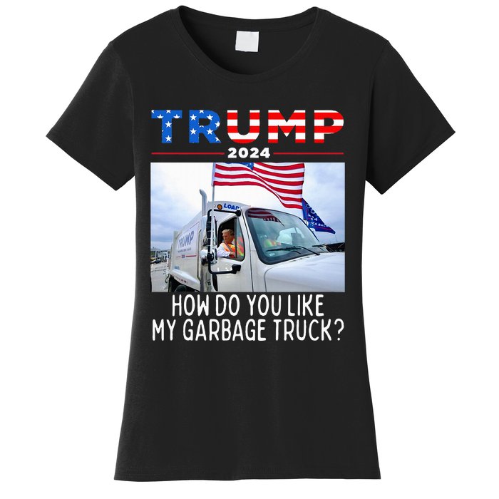 How Do You Like My Garbage Truck Boy Girl Funny Trump Women's T-Shirt