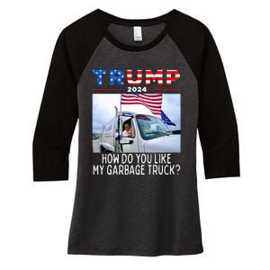 How Do You Like My Garbage Truck Boy Girl Funny Trump Women's Tri-Blend 3/4-Sleeve Raglan Shirt