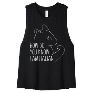 How Do You Know I Am Italian Women's Racerback Cropped Tank