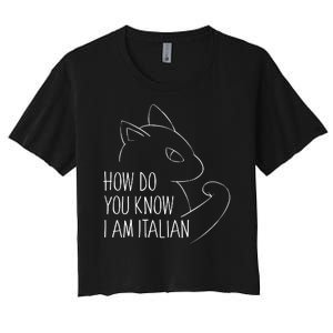 How Do You Know I Am Italian Women's Crop Top Tee