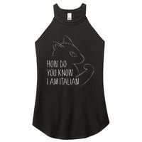 How Do You Know I Am Italian Women's Perfect Tri Rocker Tank