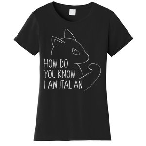 How Do You Know I Am Italian Women's T-Shirt