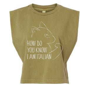 How Do You Know I Am Italian Garment-Dyed Women's Muscle Tee