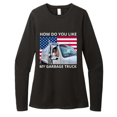 How Do You Like My Garbage Truck Trump Ride In Garbage Truck Womens CVC Long Sleeve Shirt