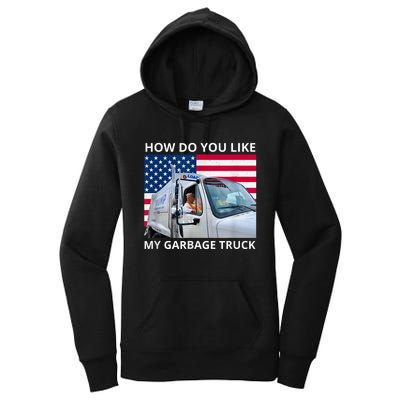 How Do You Like My Garbage Truck Trump Ride In Garbage Truck Women's Pullover Hoodie