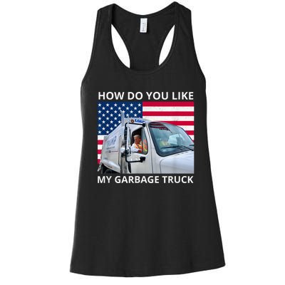 How Do You Like My Garbage Truck Trump Ride In Garbage Truck Women's Racerback Tank