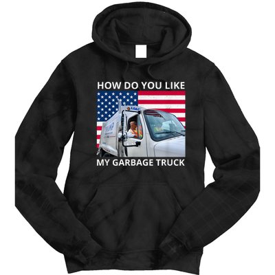 How Do You Like My Garbage Truck Trump Ride In Garbage Truck Tie Dye Hoodie