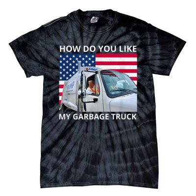 How Do You Like My Garbage Truck Trump Ride In Garbage Truck Tie-Dye T-Shirt