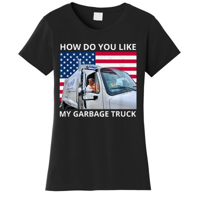 How Do You Like My Garbage Truck Trump Ride In Garbage Truck Women's T-Shirt