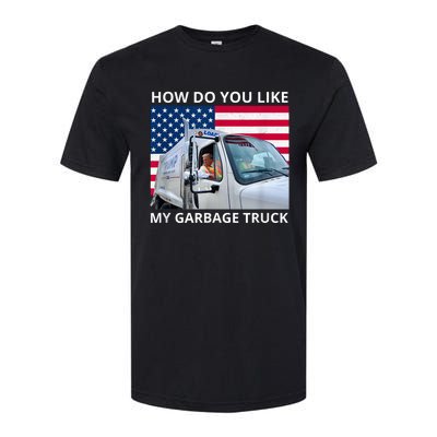 How Do You Like My Garbage Truck Trump Ride In Garbage Truck Softstyle® CVC T-Shirt