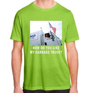 How Do You Like My Garbage Truck Funny Trump Adult ChromaSoft Performance T-Shirt