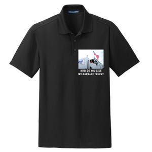 How Do You Like My Garbage Truck Funny Trump Dry Zone Grid Polo