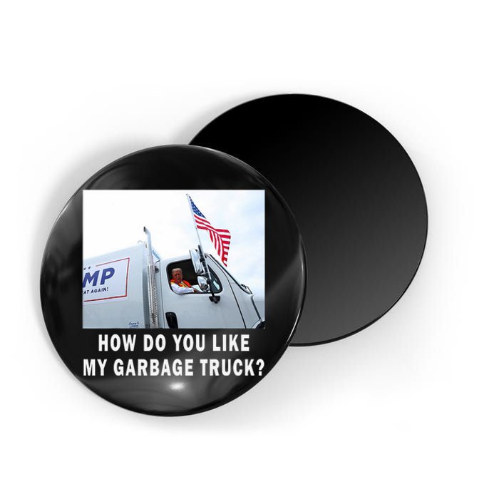 How Do You Like My Garbage Truck Funny Trump Magnet