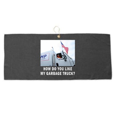 How Do You Like My Garbage Truck Funny Trump Large Microfiber Waffle Golf Towel