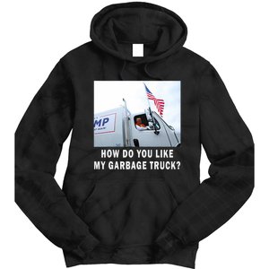 How Do You Like My Garbage Truck Funny Trump Tie Dye Hoodie