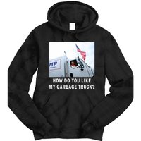 How Do You Like My Garbage Truck Funny Trump Tie Dye Hoodie