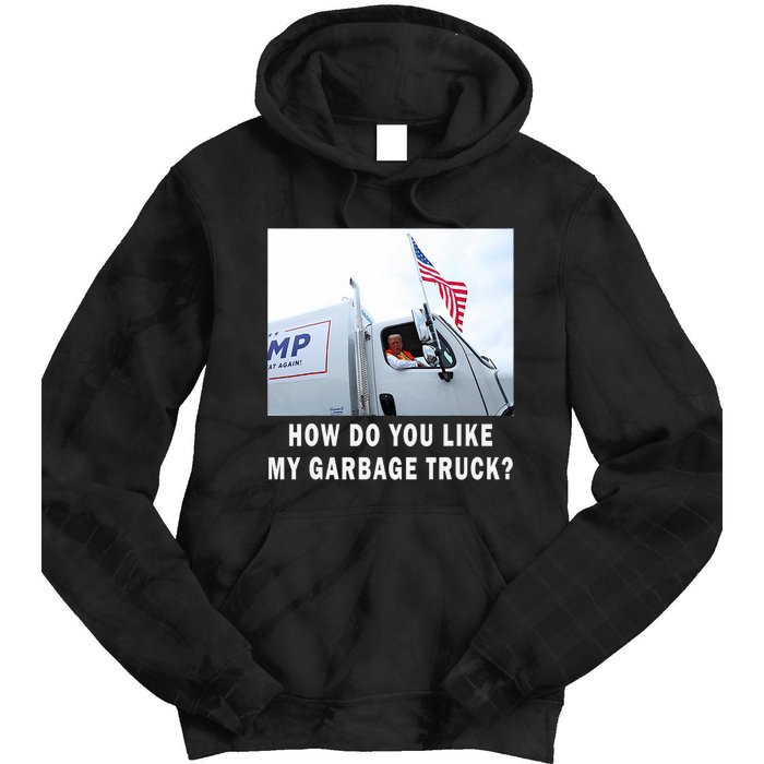 How Do You Like My Garbage Truck Funny Trump Tie Dye Hoodie