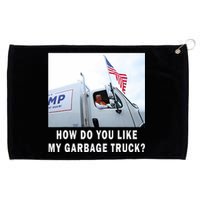 How Do You Like My Garbage Truck Funny Trump Grommeted Golf Towel