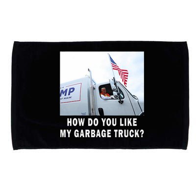 How Do You Like My Garbage Truck Funny Trump Microfiber Hand Towel