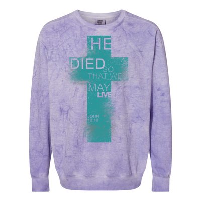 He Died So That We May Live John 10:10 Colorblast Crewneck Sweatshirt