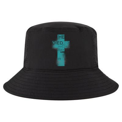 He Died So That We May Live John 10:10 Cool Comfort Performance Bucket Hat