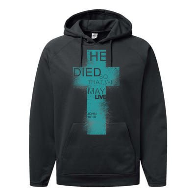 He Died So That We May Live John 10:10 Performance Fleece Hoodie