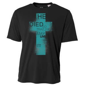 He Died So That We May Live John 10:10 Cooling Performance Crew T-Shirt