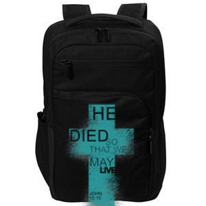 He Died So That We May Live John 10:10 Impact Tech Backpack