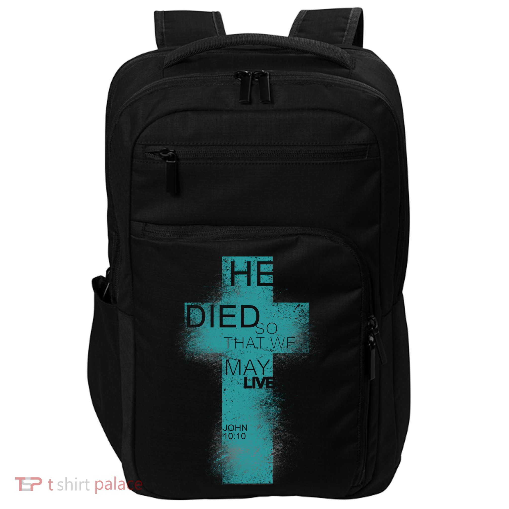 He Died So That We May Live John 10:10 Impact Tech Backpack