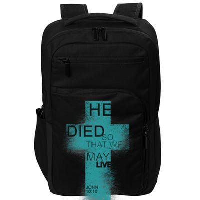 He Died So That We May Live John 10:10 Impact Tech Backpack