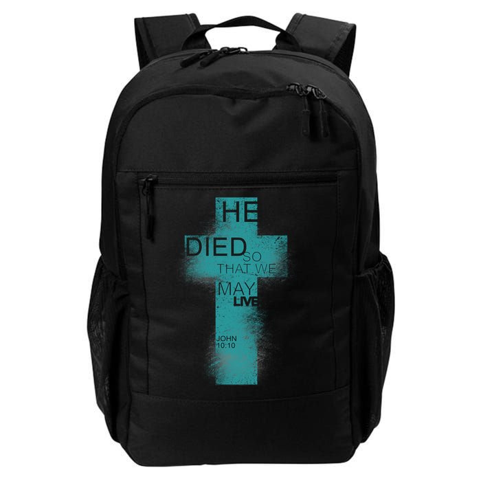 He Died So That We May Live John 10:10 Backpack