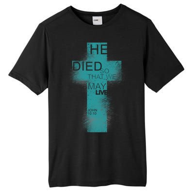 He Died So That We May Live John 10:10 Tall Fusion ChromaSoft Performance T-Shirt