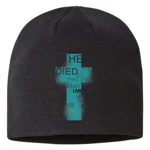 He Died So That We May Live John 10:10 Sustainable Beanie