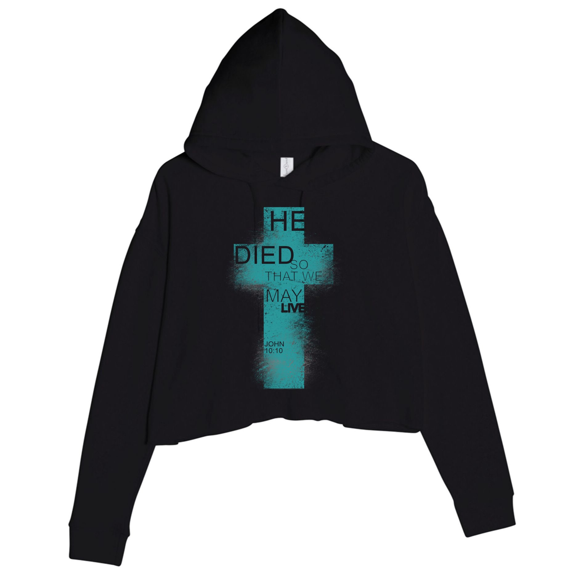 He Died So That We May Live John 10:10 Crop Fleece Hoodie